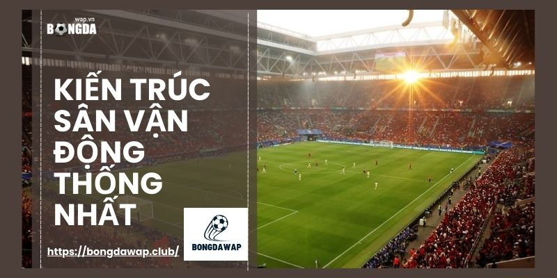 kiến trúc sân vận động Thống Nhất