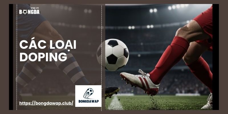 Doping là gì? Các loại doping hiện tại