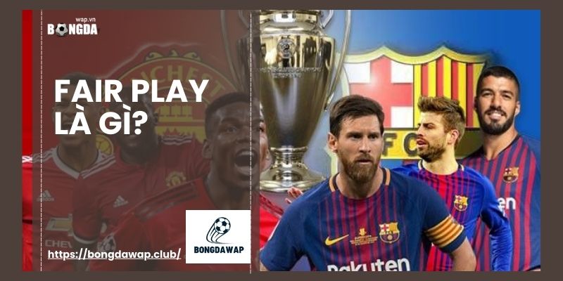 FAIR PLAY LÀ GÌ?