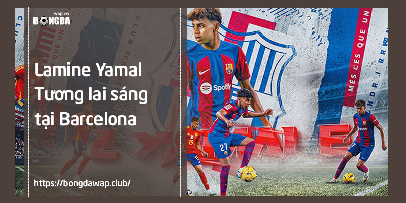 tổng quan về cầu thủ Lamine Yamal