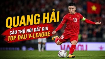 Nguyễn Quang Hải: Thiên Tài Số 1 Bóng Đá Việt Nam Có Thể Chinh Phục Châu Âu Lần Nữa?